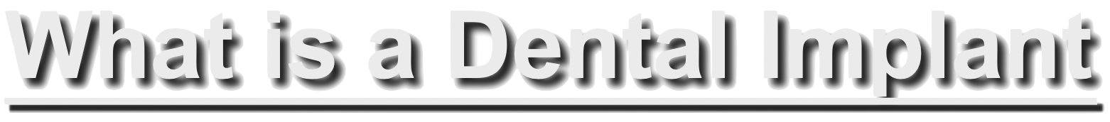 What is a Dental Implant?